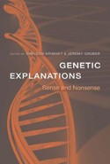 Genetic Explanations: Sense and Nonsense, edited by Sheldon Krimsky and Jeremy Gruber. Includes a chapter copy-edited by John Elder.