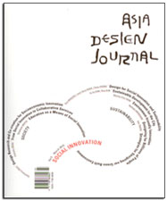 Asia Design Journal, March 2010. Lead article, “Design Research and Co-creation for Socioeconomic Innovation: Applying Design Research and Design Thinking to Problems of Pure Water and Sanitation in a Rural South African Village,” by  Gianfranco Zaccai. Copy-edited by John Elder.