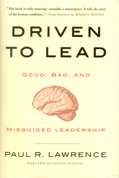 Driven to Lead: Good, Bad, and Misguided Leadership, by Paul R. Lawrence. Copy-edited by John Elder.